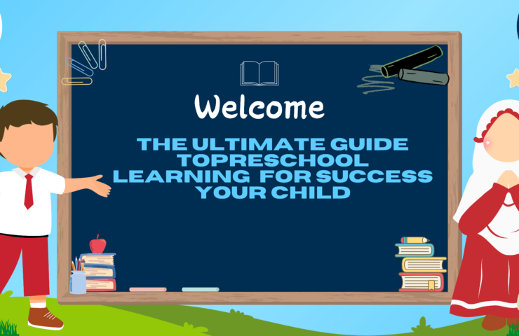 The Ultimate Guide toPreschool Learning for Success Your Child