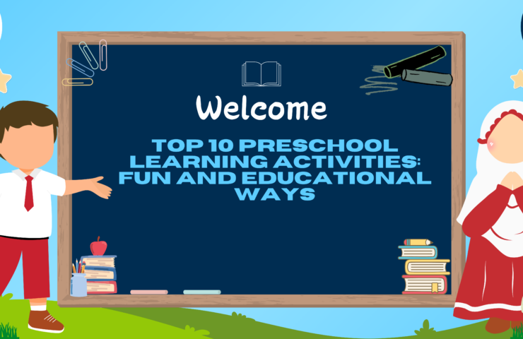 Top 10 preschool learning activities: Fun and Educational Ways