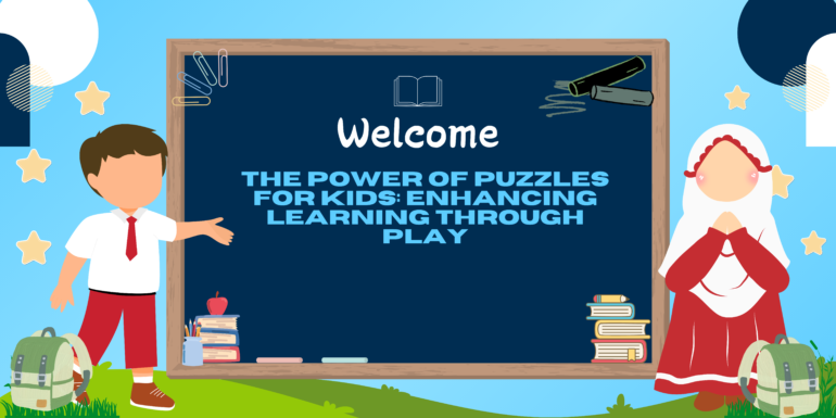The Power of Puzzles for Kids: Enhancing Learning Through Play
